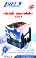 Angielski łatwo i przyjemnie T.1 + online ASSIMIL. Autor: Bulger Anthony. SmakLiter.pl Okładka książki Angielski łatwo i przyjemnie T.1 + online ASSIMIL