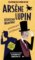Arsene Lupin dżentelmen włamywacz T.2 Fałszywy... Autor: Dariusz Rekosz Maurice Leblanc. SmakLiter.pl Okładka książki Arsene Lupin dżentelmen włamywacz T.2 Fałszywy..