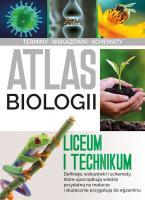 Atlas biologii. Liceum i technikum. Autor: Baran Małgorzata. SmakLiter.pl Okładka książki Atlas biologii. Liceum i technikum
