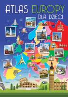 Atlas Europy dla dzieci. Autor: Opracowanie zbiorowe. SmakLiter.pl Okładka książki Atlas Europy dla dzieci