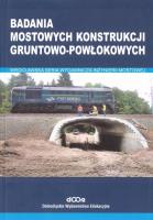 Badania mostowych konstrukcji gruntowo-powłokowych. Autor: Czesław Machelski, Ryszard Lechowski. SmakLiter.pl Okładka książki Badania mostowych konstrukcji gruntowo-powłokowych