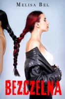 Bezczelna. Autor: Bel Melisa. SmakLiter.pl Okładka książki Bezczelna