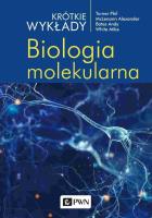 Biologia molekularna. Krótkie wykłady wyd. 2021. Autor: McLenann Alexander, Bates Andy, Turner Phil. SmakLiter.pl Okładka książki Biologia molekularna. Krótkie wykłady wyd. 2021