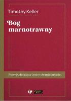Bóg marnotrawny. Powrót do istoty wiary.... Autor: Keller Timothy. SmakLiter.pl Okładka książki Bóg marnotrawny. Powrót do istoty wiary...