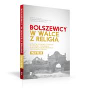 Bolszewicy w walce z religią. Wydawca: Centrum Polsko-Rosyjskiego Dialogu i Porozumienia. SmakLiter.pl Opakowanie Bolszewicy w walce z religią