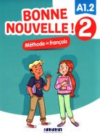Bonne Nouvelle! 2 Methode de francais A1.2  +CD. Autor:   Praca zbiorowa. SmakLiter.pl Okładka książki Bonne Nouvelle! 2 Methode de francais A1.2  +CD