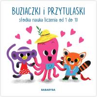 Okładka książki Buziaczki i przytulaski. Słodka nauka liczenia...