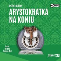 CD MP3 Arystokratka na koniu. Tom 3. Autor: Evžen Boček. SmakLiter.pl Okładka książki CD MP3 Arystokratka na koniu. Tom 3