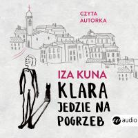 CD MP3 Klara jedzie na pogrzeb. Autor: Kuna Izabela. SmakLiter.pl Okładka książki CD MP3 Klara jedzie na pogrzeb