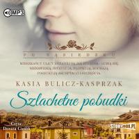 CD MP3 Szlachetne pobudki. Po sąsiedzku. Tom 2. Autor: Bulicz-Kasprzak Kasia. SmakLiter.pl Okładka książki CD MP3 Szlachetne pobudki. Po sąsiedzku. Tom 2