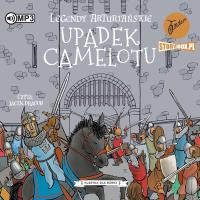 Okładka książki CD MP3 Upadek Camelotu. Legendy arturiańskie. Tom 10