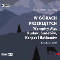 Okładka książki CD MP3 W górach przeklętych. Wampiry Alp, Rudaw, Sudetów, Karpat i Bałkanów