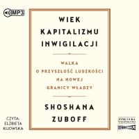 CD MP3 Wiek kapitalizmu inwigilacji. Autor: Shoshana Zuboff. SmakLiter.pl Okładka książki CD MP3 Wiek kapitalizmu inwigilacji