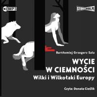 Okładka książki CD MP3 Wycie w ciemności. Wilki i wilkołaki Europy