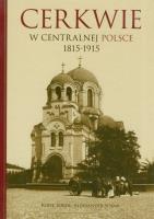 Cerkwie w centralnej Polsce 1815-1915. Autor: Kirył Sokoł, Aleksander Sosna. SmakLiter.pl Okładka książki Cerkwie w centralnej Polsce 1815-1915