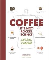Coffee: It's not rocket science. Autor: Racineux Sebastien, Chung-Leng Tran. SmakLiter.pl Okładka książki Coffee: It's not rocket science