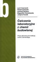 Ćwiczenia laboratoryjne z chemii budowlanej. Autor: Czarnecki Lech, Łukowski Paweł, Garbacz Andrzej, Chmielewska Bogumiła, Kuziak Justyna. SmakLiter.pl Okładka książki Ćwiczenia laboratoryjne z chemii budowlanej