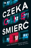 Czeka Cię śmierć. Autor: Murphy Cynthia. SmakLiter.pl Okładka książki Czeka Cię śmierć