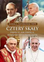 Cztery skały. Paweł VI, Jan Paweł II.... Autor: Andrzej A. Napiórkowski OSPPE. SmakLiter.pl Okładka książki Cztery skały. Paweł VI, Jan Paweł II...