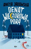 Denat wieczorową porą. Garstka z Ustki. Tom 3. Autor: Jadowska Aneta. SmakLiter.pl Okładka książki Denat wieczorową porą. Garstka z Ustki. Tom 3