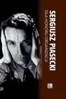 Dla honoru organizacji. Tom 2. Autor: Piasecki Sergiusz. SmakLiter.pl Okładka książki Dla honoru organizacji. Tom 2