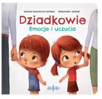 Dziadkowie. Emocje i uczucia. Autor: Urszula Kuncewicz-Jasińska, Aleksander Jasiński. SmakLiter.pl Okładka książki Dziadkowie. Emocje i uczucia