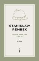 Dzieła zebrane Tom 3 W polu Opowieść. Autor: Rembek Stanisław. SmakLiter.pl Okładka książki Dzieła zebrane Tom 3 W polu Opowieść