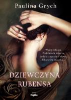 Dziewczyna Rubensa. Autor: Grych Paulina. SmakLiter.pl Okładka książki Dziewczyna Rubensa