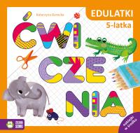 Edulatki. Ćwiczenia 5-latka. Autor: Katarzyna Borecka. SmakLiter.pl Okładka książki Edulatki. Ćwiczenia 5-latka