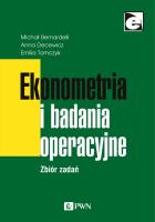 Ekonometria i badania operacyjne. Autor: Bernardelli Michał, Decewicz Anna, Tomczyk Emilia. SmakLiter.pl Okładka książki Ekonometria i badania operacyjne