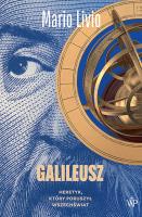 Galileusz. Heretyk, który poruszył wszechświat. Autor: Mario Livio. SmakLiter.pl Okładka książki Galileusz. Heretyk, który poruszył wszechświat