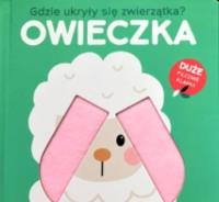 Gdzie ukryły się zwierzątka - Owieczka. Autor:   Praca zbiorowa. SmakLiter.pl Okładka książki Gdzie ukryły się zwierzątka - Owieczka