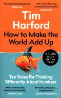 How to Make the World Add Up. Autor: Harford Tim. SmakLiter.pl Okładka książki How to Make the World Add Up