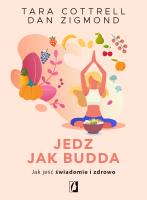 Jedz jak Budda. Autor: Tara Cottrell, Dan Zigmond. SmakLiter.pl Okładka książki Jedz jak Budda