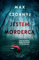 Jestem mordercą. Autor: Max Czornyj. SmakLiter.pl Okładka książki Jestem mordercą