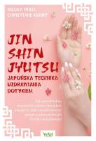 Jin Shin Jyutsu. Japońska technika uzdrawiania dotykiem. . Autor: Nicola Wille, Christiane Kührt. SmakLiter.pl Okładka książki Jin Shin Jyutsu. Japońska technika uzdrawiania dotykiem.