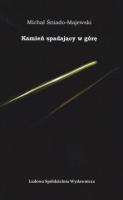 Kamień spadający w górę. Autor: Śniado-Majewski Michał. SmakLiter.pl Okładka książki Kamień spadający w górę