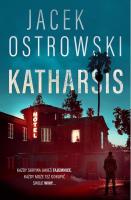 Katharsis. Autor: Ostrowski Jacek. SmakLiter.pl Okładka książki Katharsis