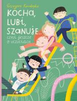 Kocha, lubi, szanuje czyli jeszcze o uczuciach. Autor: Grzegorz Kasdepke. SmakLiter.pl Okładka książki Kocha, lubi, szanuje czyli jeszcze o uczuciach