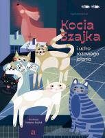 Okładka książki Kocia Szajka i ucho różowego jelenia