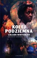 Kolej podziemna (wydanie filmowe). Autor: Colson Whitehead. SmakLiter.pl Okładka książki Kolej podziemna (wydanie filmowe)