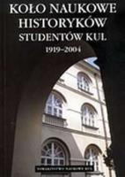 Koło Naukowe Historyków Studentów KUL (1919-2004). Autor: Ziółek Ewa. SmakLiter.pl Okładka książki Koło Naukowe Historyków Studentów KUL (1919-2004)