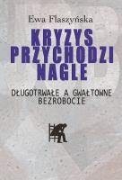 Kryzys przychodzi nagle. Długotrwałe a gwałtowne... Autor: Flaszyńska Ewa. SmakLiter.pl Okładka książki Kryzys przychodzi nagle. Długotrwałe a gwałtowne..