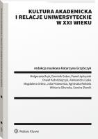 Kultura akademicka i relacje uniwersyteckie w XXI wieku. Autor: Opracowanie zbiorowe. SmakLiter.pl Okładka książki Kultura akademicka i relacje uniwersyteckie w XXI wieku