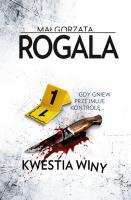 Kwestia winy. Autor: Rogala Małgorzata. SmakLiter.pl Okładka książki Kwestia winy