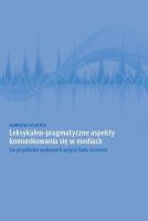 Okładka książki Leksykalno-pragmatyczne aspekty komunikowania się w mediach