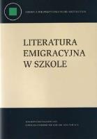 Literatura emigracyjna w szkole. Autor: Kudelski Zdzisław, Żurek Sławomir Jacek. SmakLiter.pl Okładka książki Literatura emigracyjna w szkole