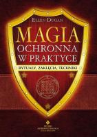 Magia ochronna w praktyce. Autor: Ellen Dugan. SmakLiter.pl Okładka książki Magia ochronna w praktyce