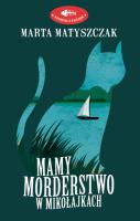Mamy morderstwo w Mikołajkach. Autor: Marta Matyszczak. SmakLiter.pl Okładka książki Mamy morderstwo w Mikołajkach