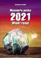 Masoneria polska 2021. Wielki Reset. Autor: Krajski Stanisław. SmakLiter.pl Okładka książki Masoneria polska 2021. Wielki Reset